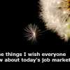 3 Things I Wish People Knew About the Job Market