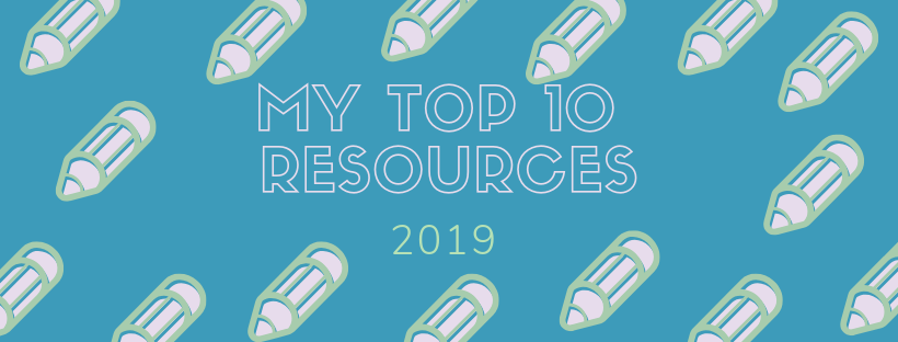 My Top 10 Resources 2019