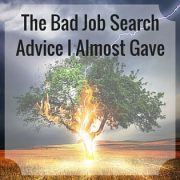 The Bad Job Search Advice I Almost Gave