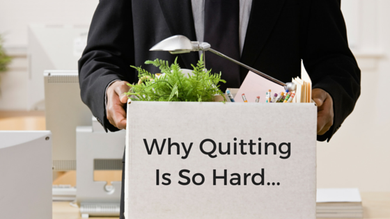 Why quitting is so hard...