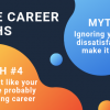 Career myths #4 and #5