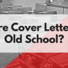 blog header 7.7.17 Are Cover Letters Old School